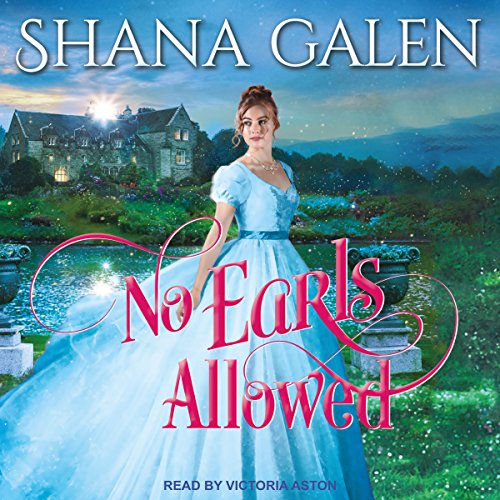 Shana Galen – No Earls Allowed Audiobook