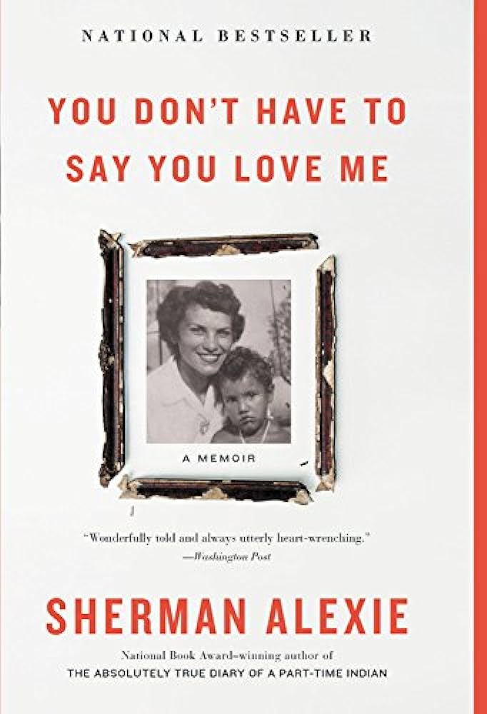 Sherman Alexie – You Don’T Have to Say You Love Me Audiobook