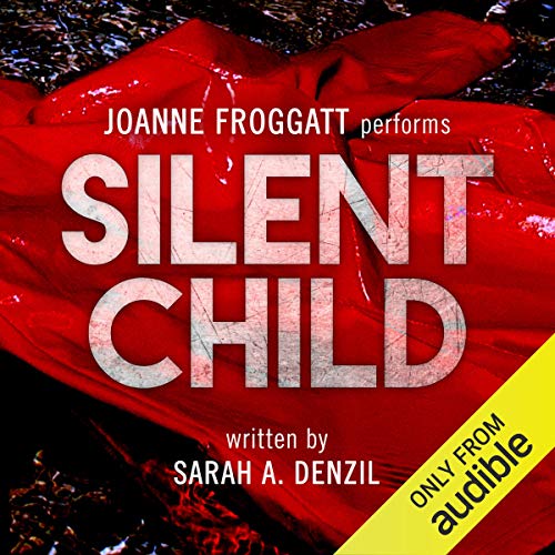 Silent Child Audiobook by Sarah A. Denzil