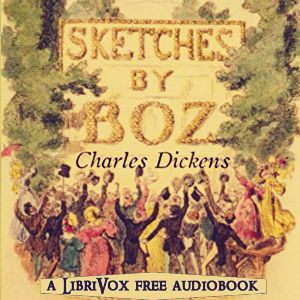 Charles Dickens - Sketches by Boz Audiobook  