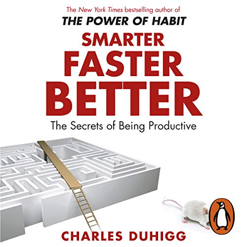 Smarter Faster Better: The Secrets of Being Productive Audiobook