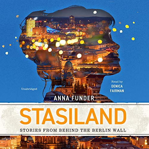 Stasiland Audiobook – Anna Funder (Stories from Behind the Berlin Wall)