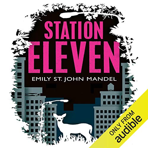 Station Eleven Audiobook – Emily St. John Mandel