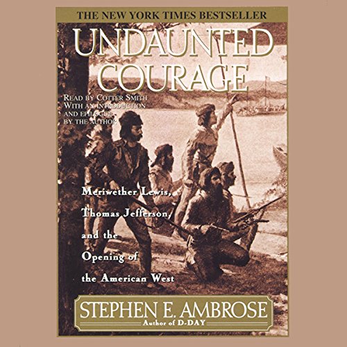 Stephen Ambrose – Undaunted Courage Audiobook