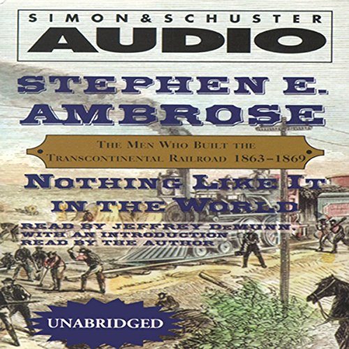 Stephen E. Ambrose – Nothing Like It In the World Audiobook