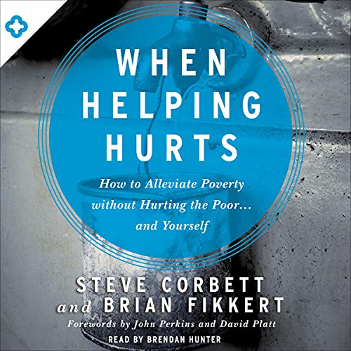 Steve Corbett – When Helping Hurts Audiobook