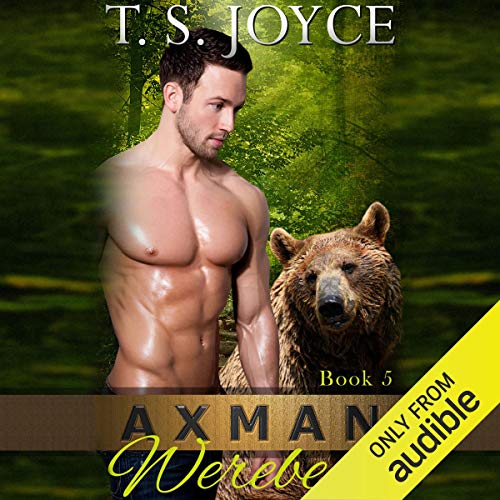 T. S. Joyce – Axman Werebear Audiobook