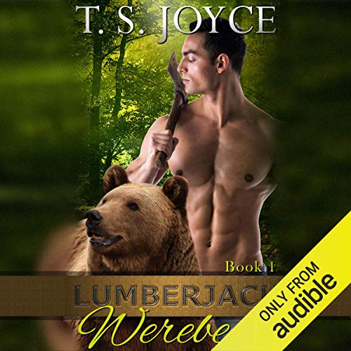 T. S. Joyce – Lumberjack Werebear Audiobook