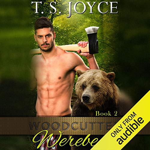 T. S. Joyce – Woodcutter Werebear Audiobook