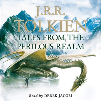 J.R.R. Tolkien - Tales from the Perilous Realm Audiobook  