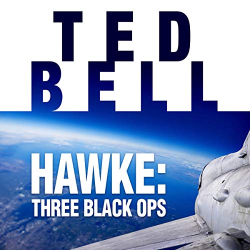 Ted Bell – Hawke: Three Black Ops Audiobook