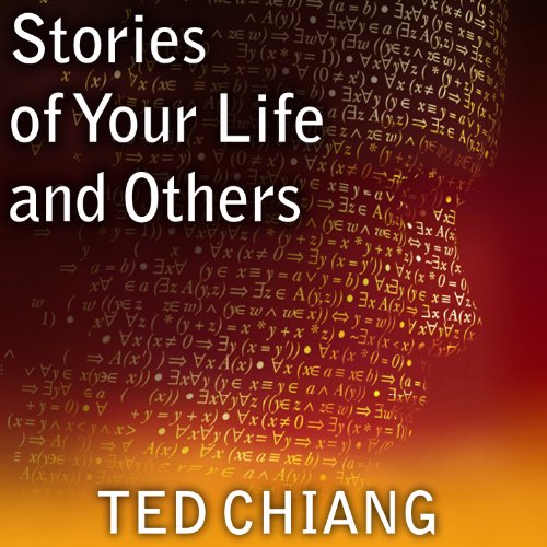 Ted Chiang – Stories of Your Life &Amp; Others Audiobook