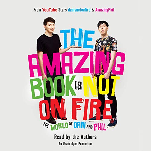 The Amazing Book Is Not on Fire Audiobook – Dan Howell, Phil Lester