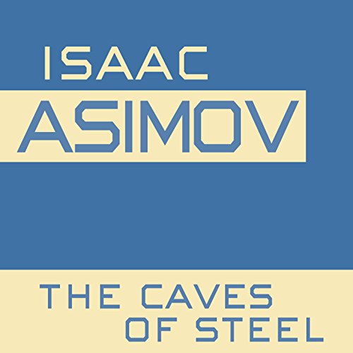 The Caves of Steel Audiobook – Isaac Asimov