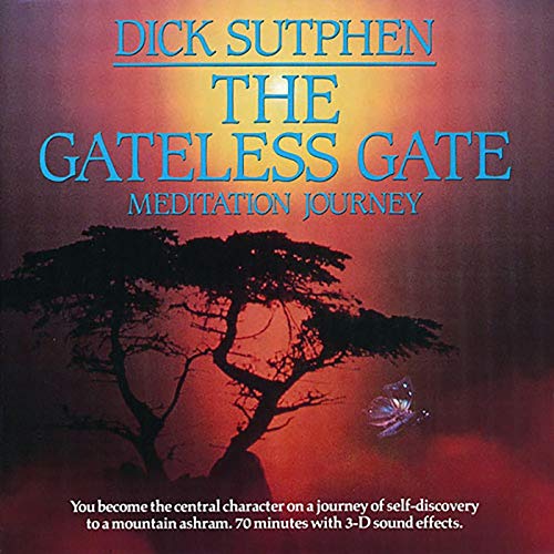 The Gateless Gate Meditation Journey With Dick Sutphen