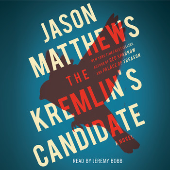 Jason Matthews - The Kremlin'S Candidate Audiobook  