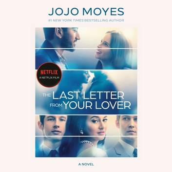 Jojo Moyes - The Last Letter from Your Lover Audiobook: Unveil Romance