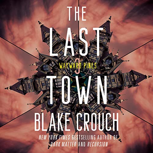 The Last Town Audiobook by Blake Crouch