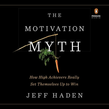 Jeff Haden - The Motivation Myth Audiobook  