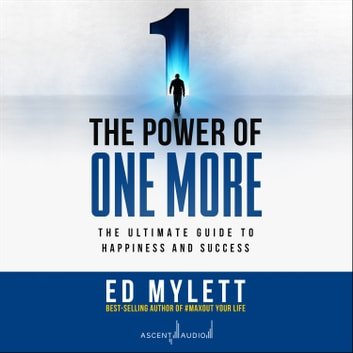 Ed Mylett - The Power of One More Audiobook  