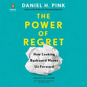 Daniel H. Pink - The Power of Regret Audiobook  