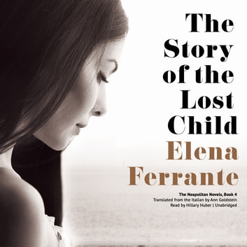 Elena Ferrante - The Story of the Lost Child Audiobook  