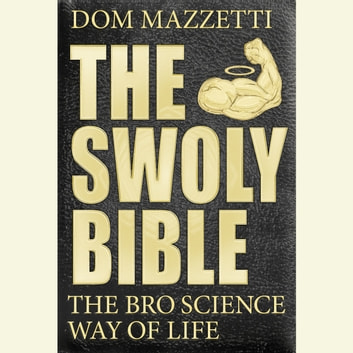 Dom Mazzetti - The Swoly Bible Audiobook  