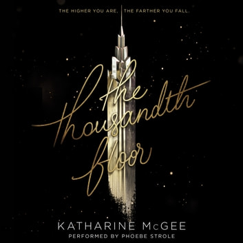 Katharine Mcgee - The Thousandth Floor Audiobook  