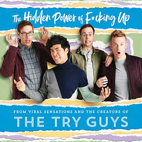 The Try Guys – The Hidden Power of F*Cking Up Audiobook