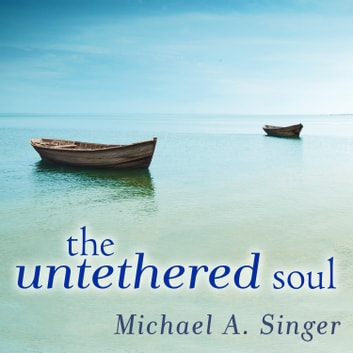 Michael A. Singer - The Untethered Soul Audiobook  