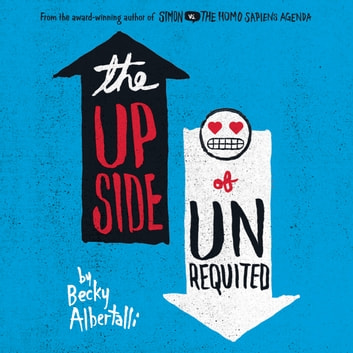 Becky Albertalli - The Upside of Unrequited Audiobook  