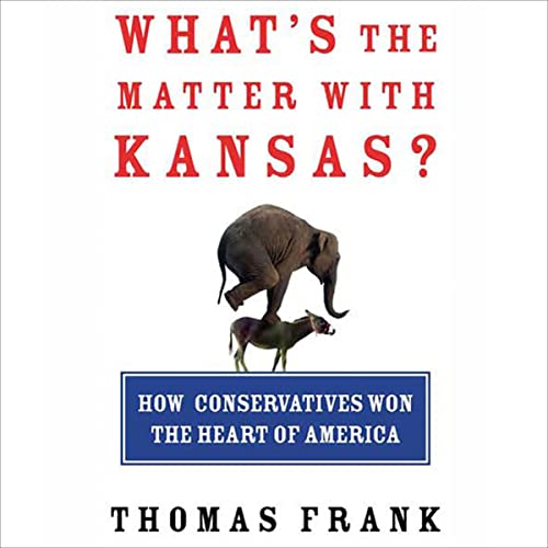 Thomas Frank – What’S the Matter With Kansas? Audiobook