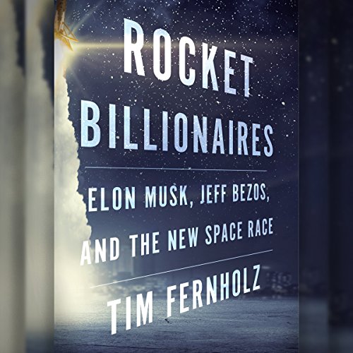 Tim Fernholz – Rocket Billionaires Audiobook