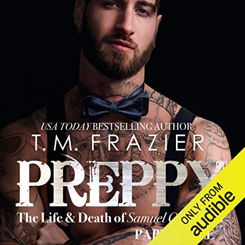 T.M. Frazier – Preppy: The Life &Amp; Death of Samuel Clearwater, Part 1 Audiobook