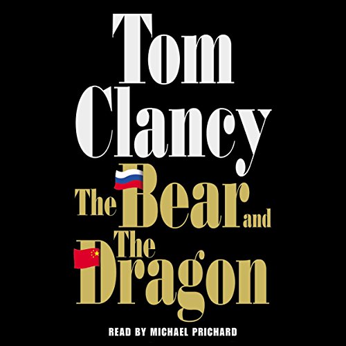 Tom Clancy – The Bear And the Dragon Audiobook