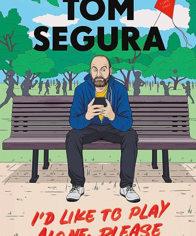 Tom Segura - I'D Like to Play Alone, Please: Essays Audiobook