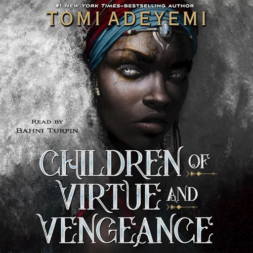 Tomi Adeyemi – Children of Virtue And Vengeance Audiobook