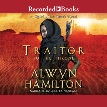 Alwyn Hamilton - Traitor to the Throne Audiobook  