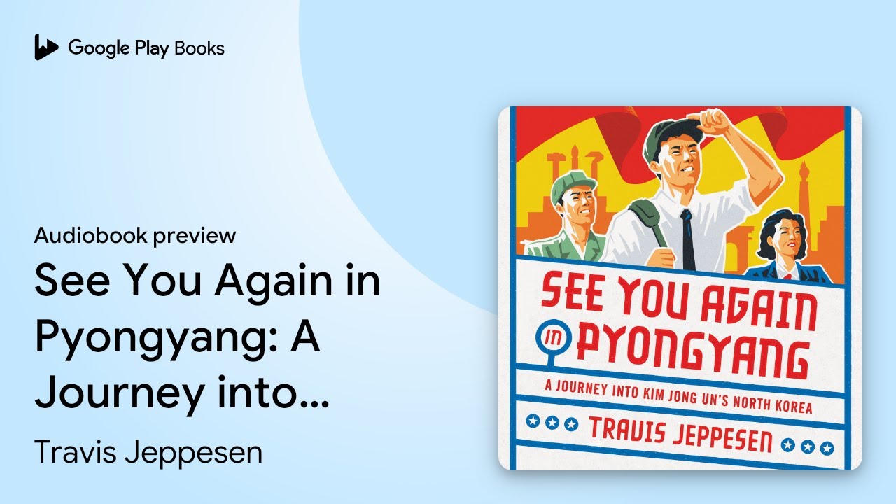 Travis Jeppesen – See You Again in Pyongyang Audiobook