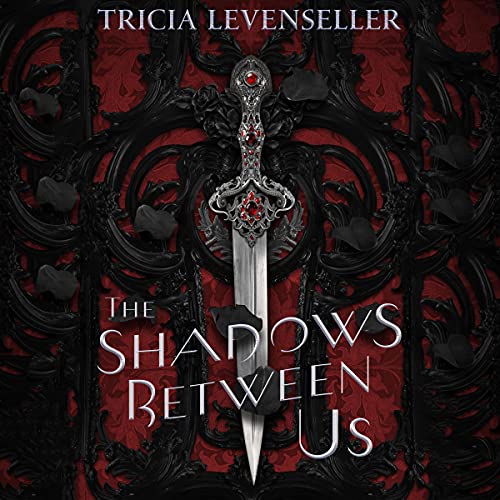 Tricia Levenseller – The Shadows Between Us Audiobook