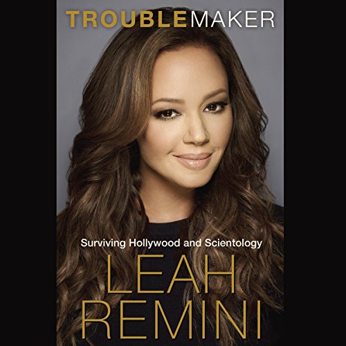 Troublemaker Audiobook – Leah Remini (Surviving Hollywood And Scientology)