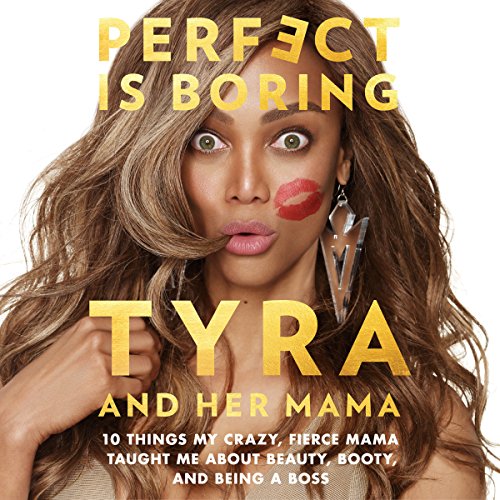 Tyra Banks – Perfect Is Boring Audiobook