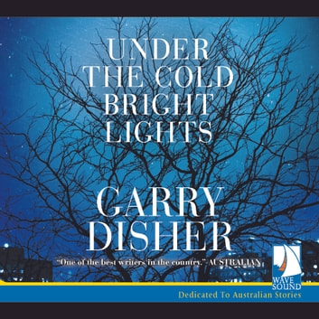 Garry Disher - Under the Cold Bright Lights Audiobook  