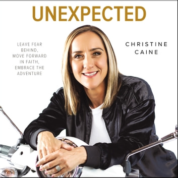 Christine Caine - Unexpected Audiobook  