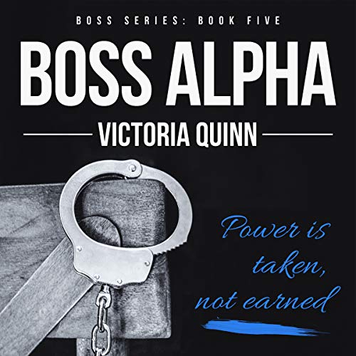 Victoria Quinn – Boss Alpha (Volume 5) Audiobook