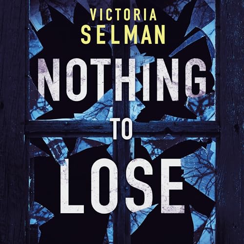 Victoria Selman – Nothing to Lose Audiobook