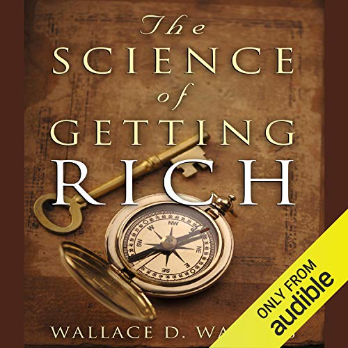 Wallace D Wattles – The Science of Getting Rich Audiobook