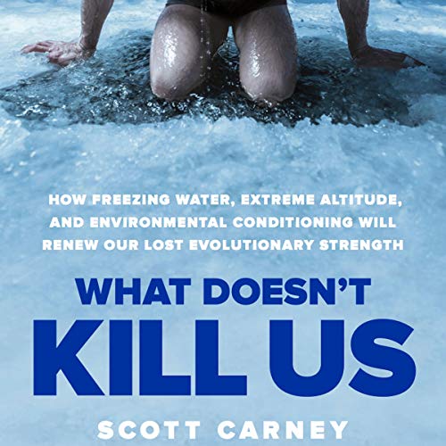 What Doesn’T Kill Us Audiobook by Scott Carney