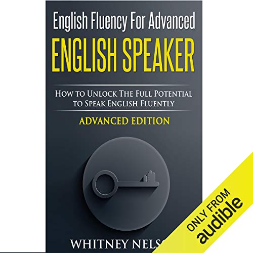 Whitney Nelson – English Fluency For Advanced English Speaker Audiobook