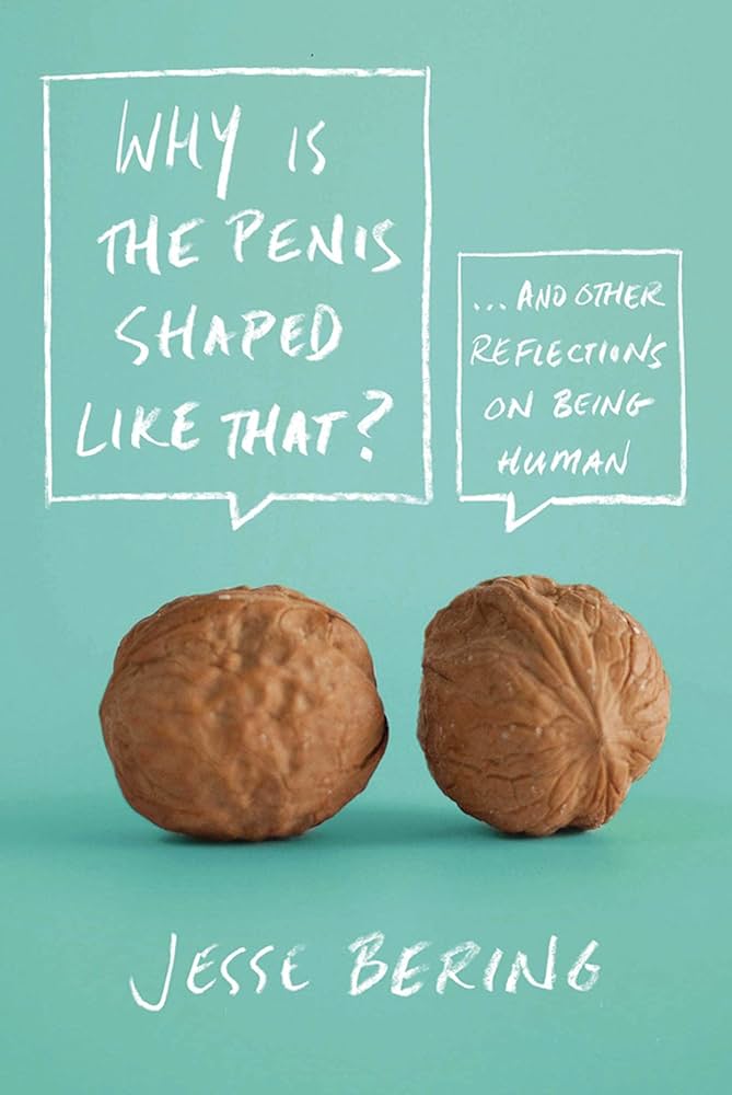 Why Is the Penis Shaped Like That by Jesse Bering Audio Book Free